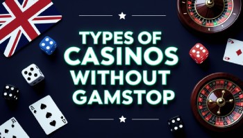 Categories of casinos not on GamStop